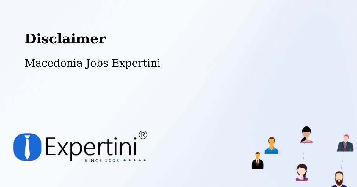 Disclaimer – Selce - Macedonia Jobs Expertini