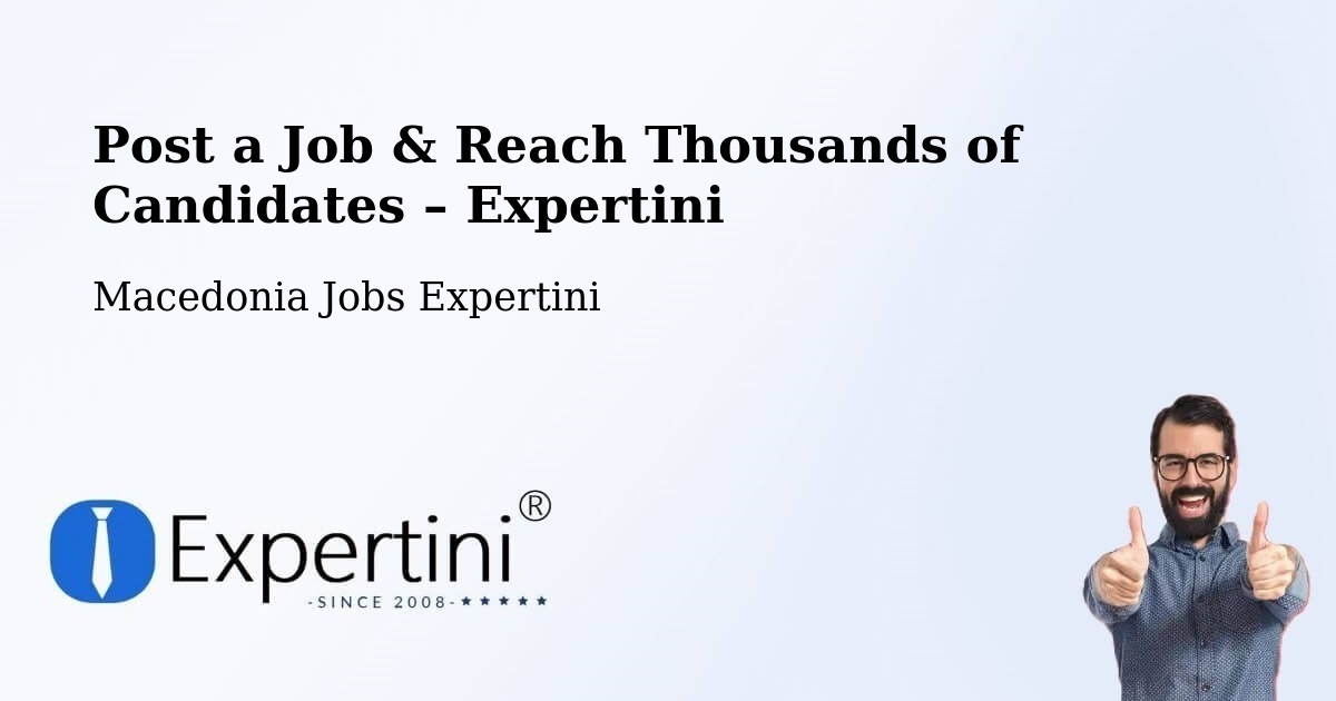 Post a Job in Selce – Hire the Right Talent - Selce, Macedonia Jobs Expertini