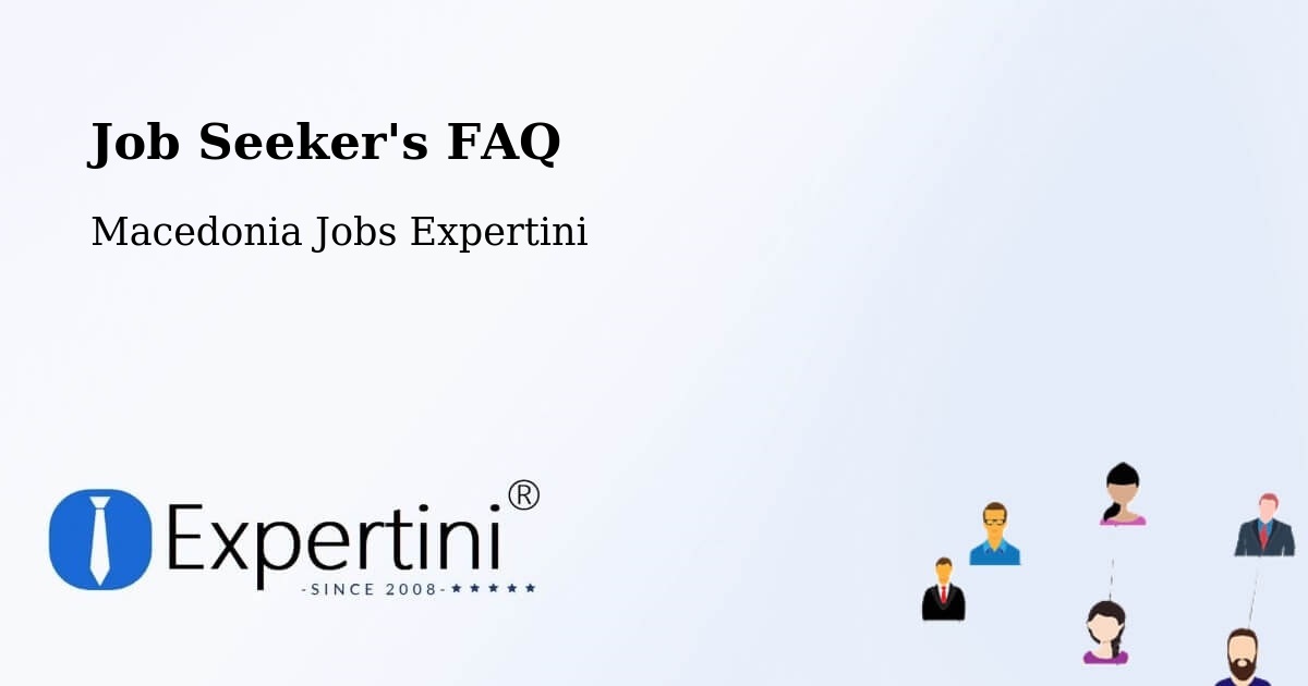 Job Seeker FAQ – Selce - Macedonia Jobs Expertini