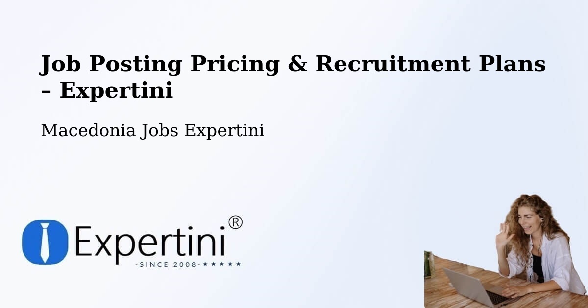 Job Posting Pricing & Recruitment Plans – Selce - Selce, Macedonia Jobs Expertini