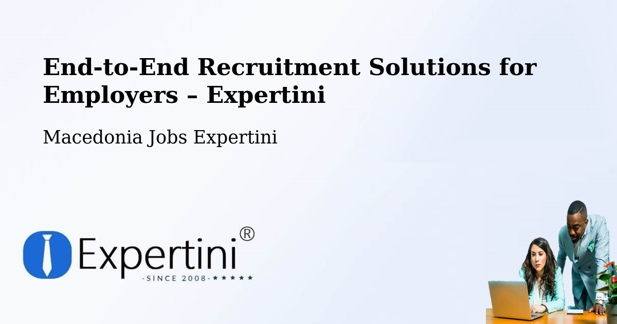 Recruitment Solutions for Employers – Selce - Selce, Macedonia Jobs Expertini